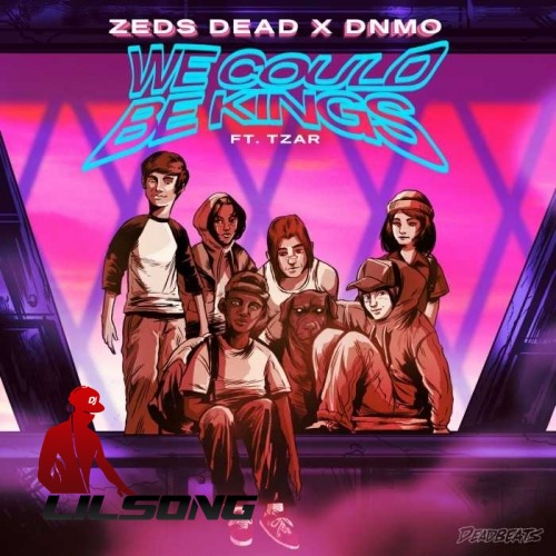 Zeds Dead & DNMO Ft. Tzar - We Could Be Kings